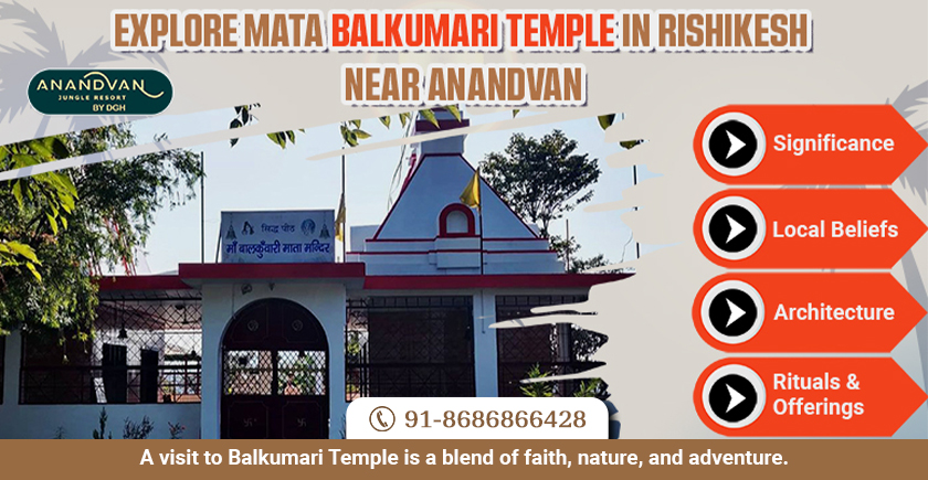 Explore the Enchanting Mata Balkumari Temple in Rishikesh near AnandVan